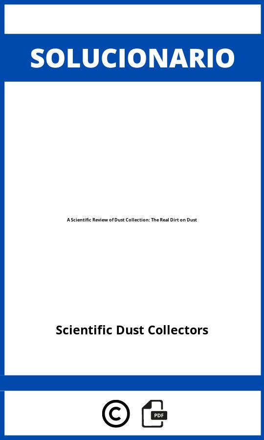 Solucionario A Scientific Review of Dust Collection: The Real Dirt on Dust