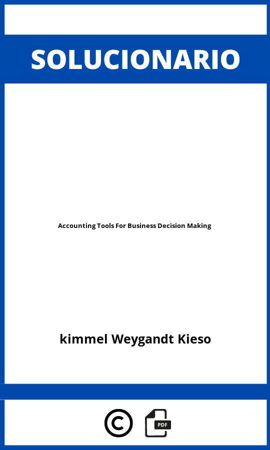Solucionario Accounting Tools For Business Decision Making