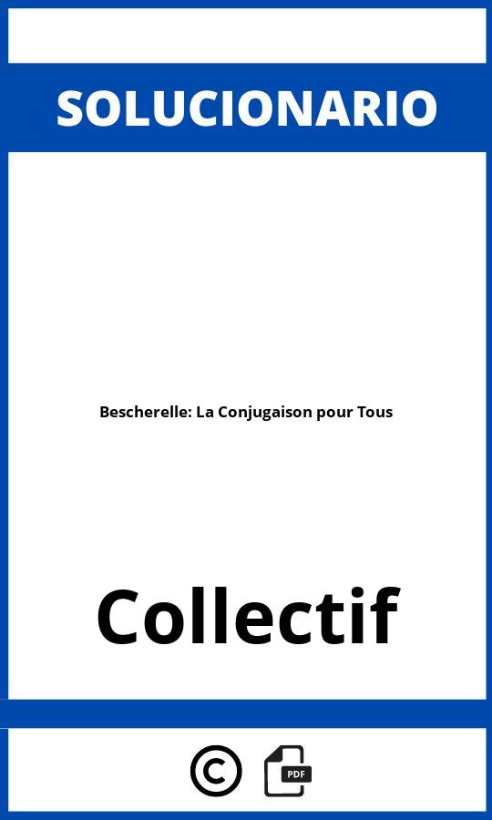 Solucionario Bescherelle: La Conjugaison pour Tous