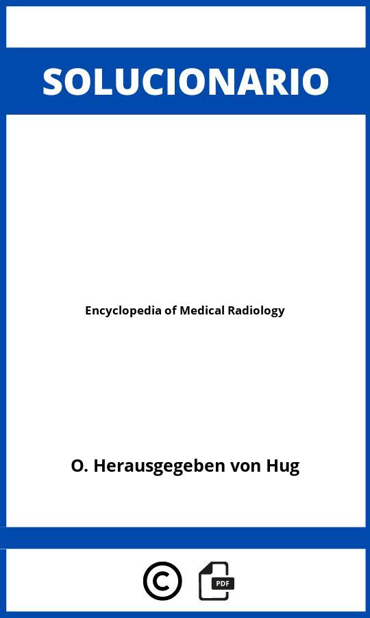 Solucionario Encyclopedia of Medical Radiology