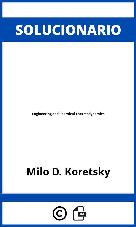 Solucionario Engineering and Chemical Thermodynamics