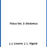 Solucionario Física Vol. 3: Dinámica