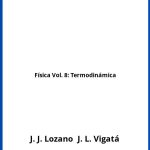 Solucionario Física Vol. 8: Termodinámica