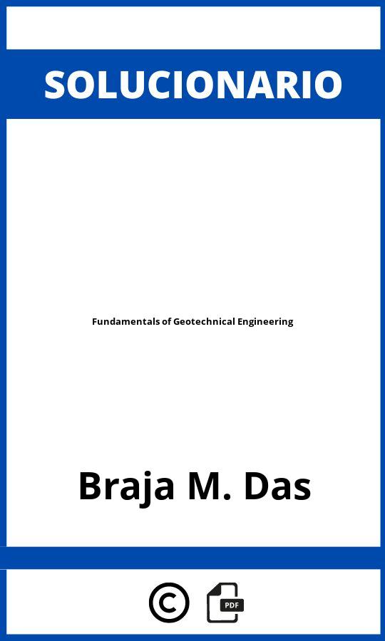 Solucionario Fundamentals of Geotechnical Engineering