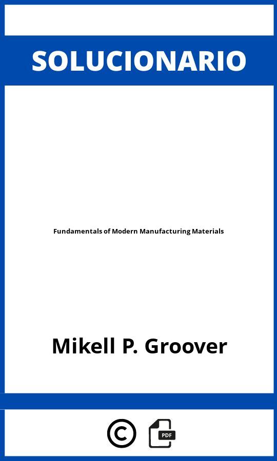 Solucionario Fundamentals of Modern Manufacturing Materials