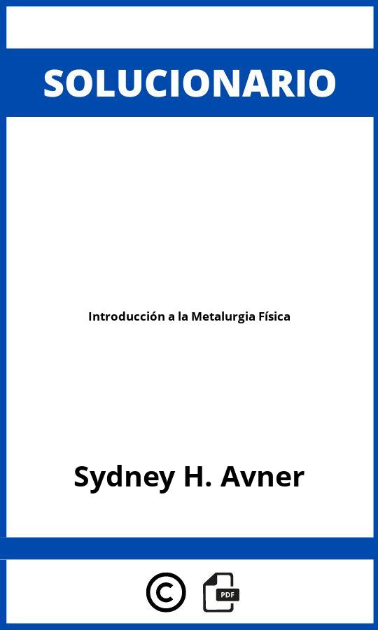 Solucionario Introducción a la Metalurgia Física