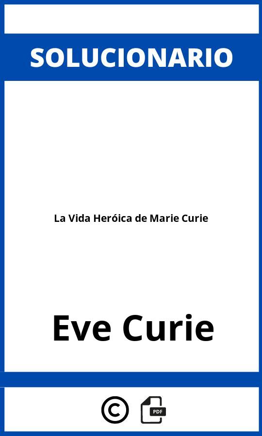 Solucionario La Vida Heróica de Marie Curie