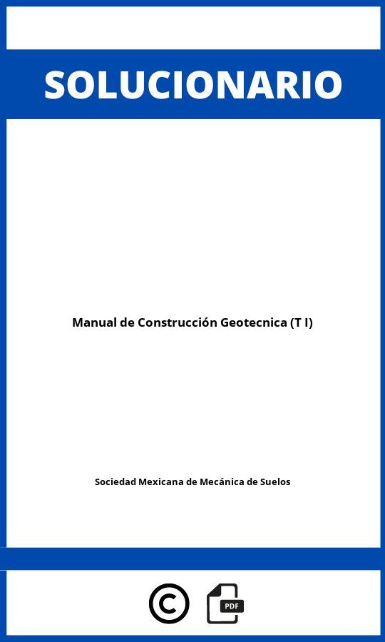 Solucionario Manual de Construcción Geotecnica (T I)