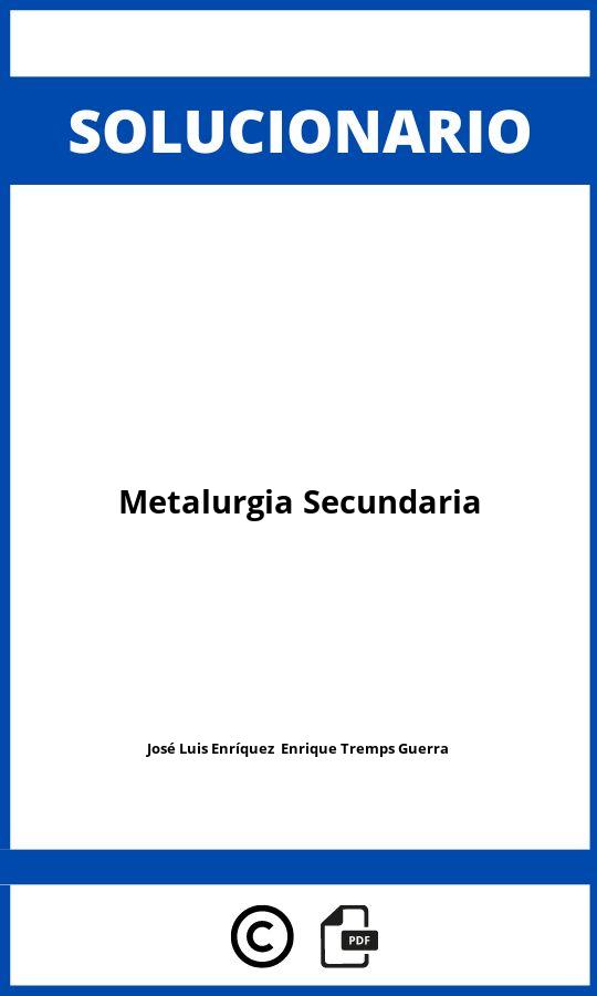 Solucionario Metalurgia Secundaria