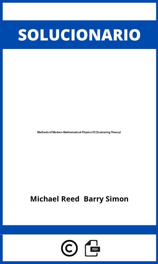 Solucionario Methods of Modern Mathematical Physics V3 (Scattering Theory)