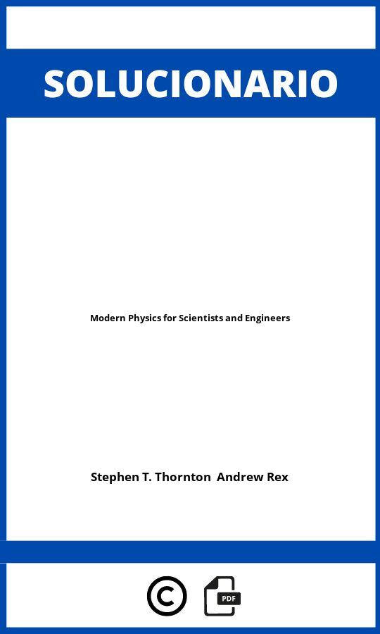 Solucionario Modern Physics for Scientists and Engineers