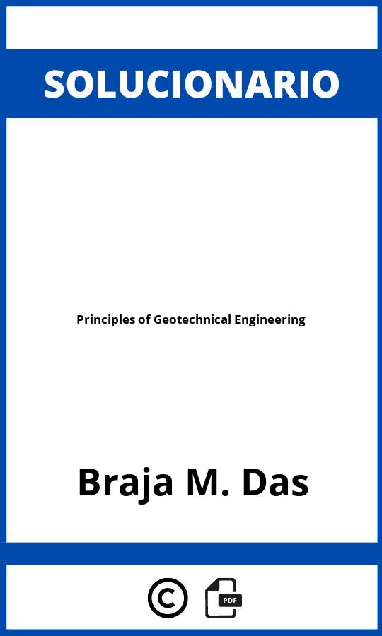 Solucionario Principles of Geotechnical Engineering