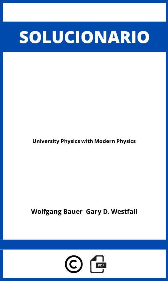 Solucionario University Physics with Modern Physics
