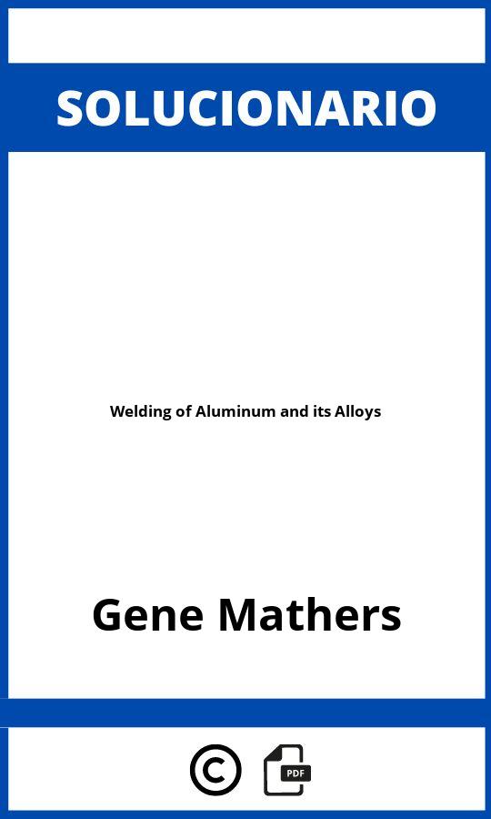 Solucionario Welding of Aluminum and its Alloys
